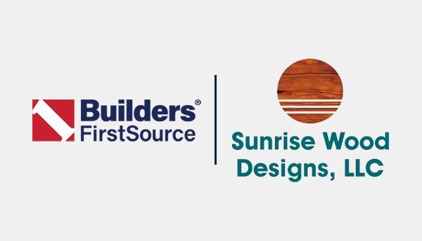 Builders FirstSource Acquires Sunrise Wood Designs